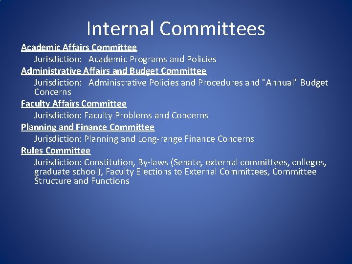 Internal Committees Academic Affairs Committee Jurisdiction: Academic Programs and Policies Administrative Affairs and Budget