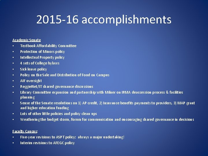 2015 -16 accomplishments Academic Senate • Textbook Affordability Committee • Protection of Minors policy