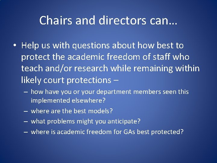 Chairs and directors can… • Help us with questions about how best to protect