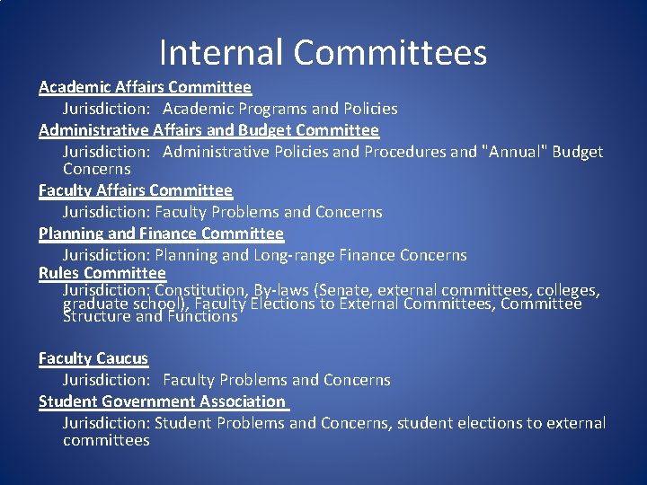 Internal Committees Academic Affairs Committee Jurisdiction: Academic Programs and Policies Administrative Affairs and Budget