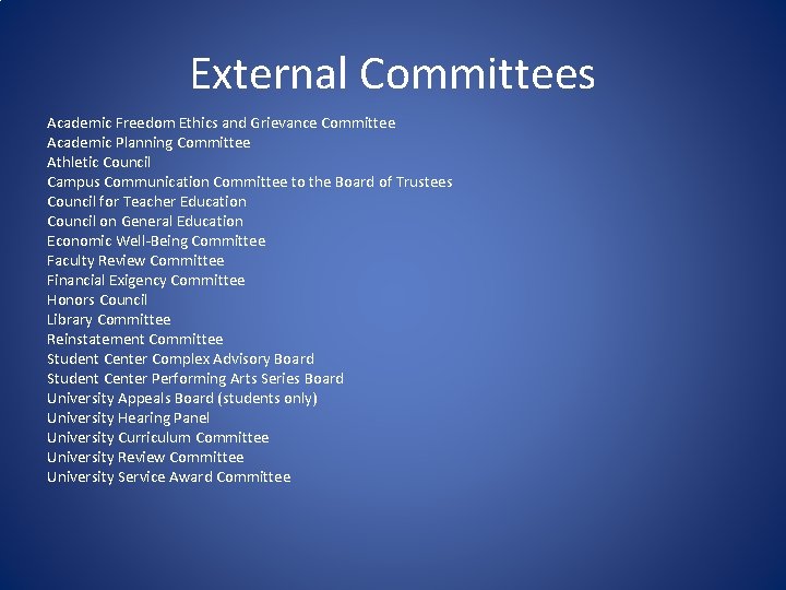 External Committees Academic Freedom Ethics and Grievance Committee Academic Planning Committee Athletic Council Campus