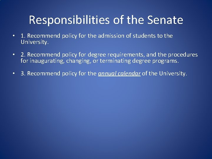 Responsibilities of the Senate • 1. Recommend policy for the admission of students to