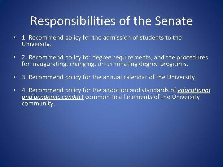 Responsibilities of the Senate • 1. Recommend policy for the admission of students to