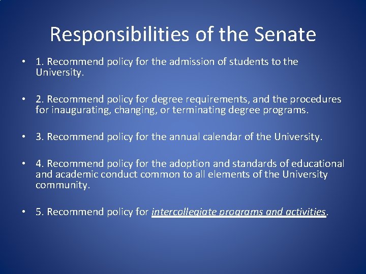 Responsibilities of the Senate • 1. Recommend policy for the admission of students to