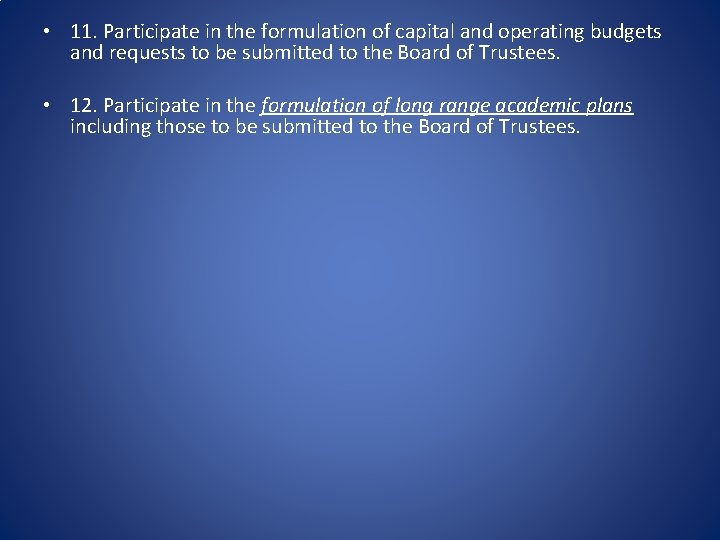  • 11. Participate in the formulation of capital and operating budgets and requests