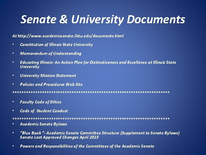 Senate & University Documents At http: //www. academicsenate. ilstu. edu/documents. html • Constitution of