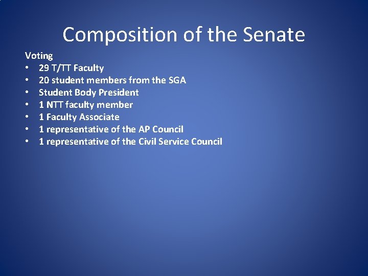 Composition of the Senate Voting • 29 T/TT Faculty • 20 student members from