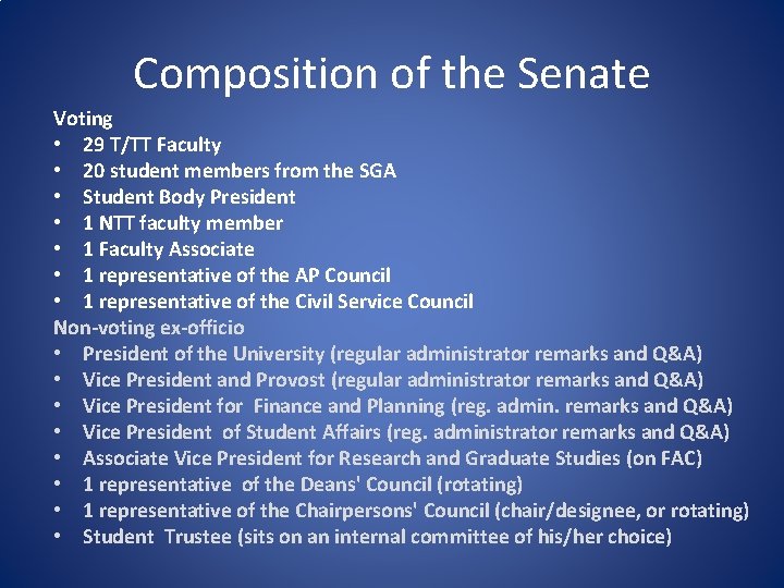 Composition of the Senate Voting • 29 T/TT Faculty • 20 student members from