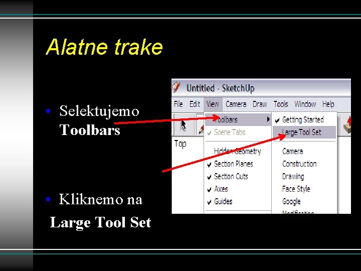 Alatne trake • Selektujemo Toolbars • Kliknemo na Large Tool Set 