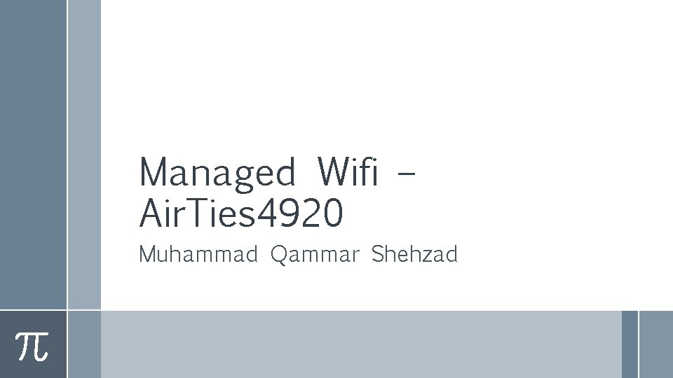 Managed Wifi – Air. Ties 4920 Muhammad Qammar Shehzad 