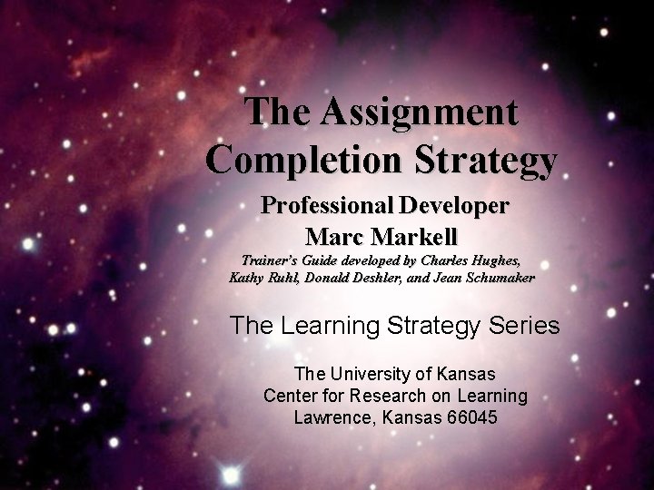 The Assignment Completion Strategy Professional Developer Marc Markell Trainer’s Guide developed by Charles Hughes,