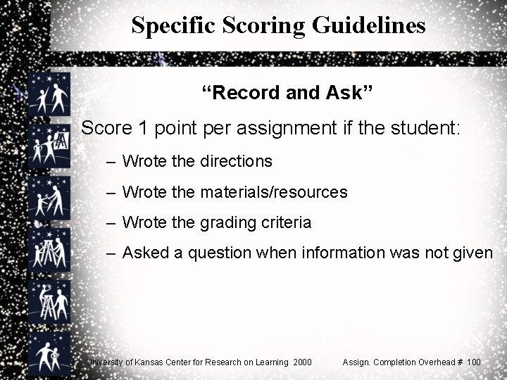 Specific Scoring Guidelines “Record and Ask” Score 1 point per assignment if the student: