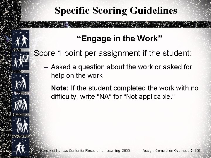 Specific Scoring Guidelines “Engage in the Work” Score 1 point per assignment if the