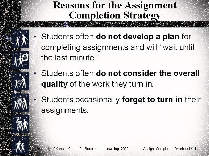 Reasons for the Assignment Completion Strategy • Students often do not develop a plan