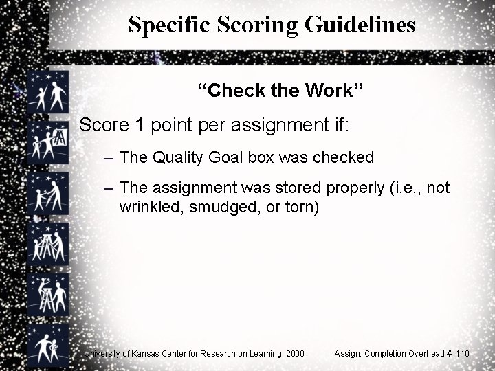 Specific Scoring Guidelines “Check the Work” Score 1 point per assignment if: – The