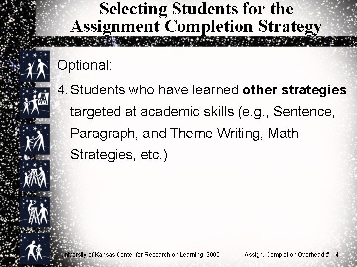 Selecting Students for the Assignment Completion Strategy Optional: 4. Students who have learned other