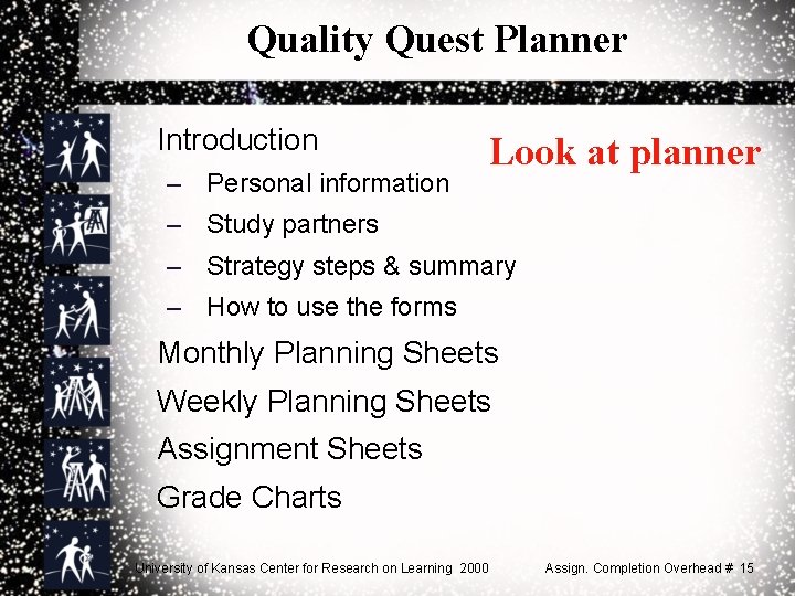 Quality Quest Planner Introduction – Personal information Look at planner – Study partners –
