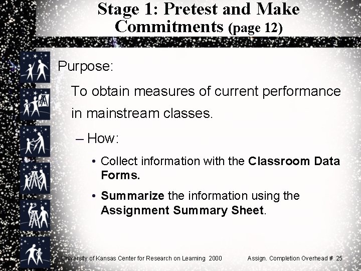 Stage 1: Pretest and Make Commitments (page 12) Purpose: To obtain measures of current