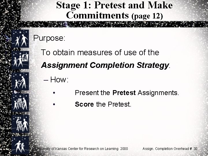 Stage 1: Pretest and Make Commitments (page 12) Purpose: To obtain measures of use