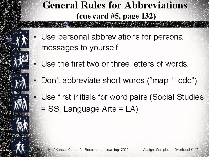 General Rules for Abbreviations (cue card #5, page 132) • Use personal abbreviations for
