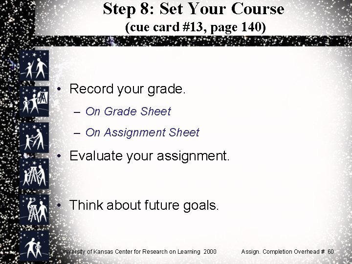 Step 8: Set Your Course (cue card #13, page 140) • Record your grade.