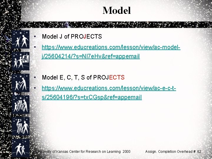 Model • Model J of PROJECTS • https: //www. educreations. com/lesson/view/ac-modelj/25604214/? s=Nl 7 e.