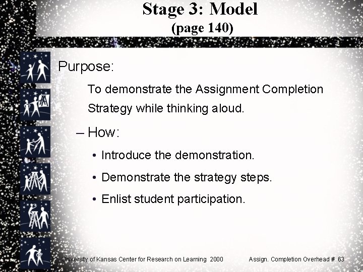 Stage 3: Model (page 140) Purpose: To demonstrate the Assignment Completion Strategy while thinking