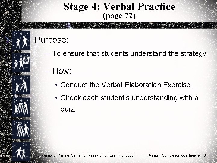 Stage 4: Verbal Practice (page 72) Purpose: – To ensure that students understand the