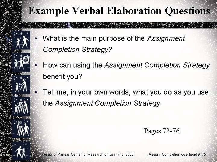 Example Verbal Elaboration Questions • What is the main purpose of the Assignment Completion