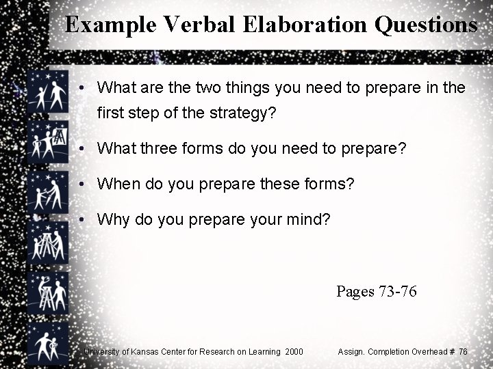 Example Verbal Elaboration Questions • What are the two things you need to prepare