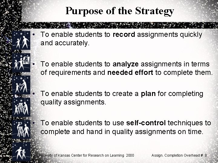 Purpose of the Strategy • To enable students to record assignments quickly and accurately.