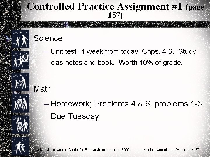 Controlled Practice Assignment #1 (page 157) Science – Unit test--1 week from today. Chps.
