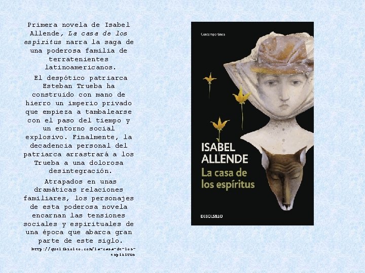 Primera novela de Isabel Allende, La casa de los espíritus narra la saga de