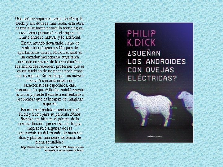 Una de las mejores novelas de Philip K. Dick, y sin duda la más