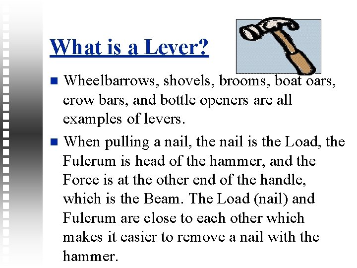 What is a Lever? Wheelbarrows, shovels, brooms, boat oars, crow bars, and bottle openers