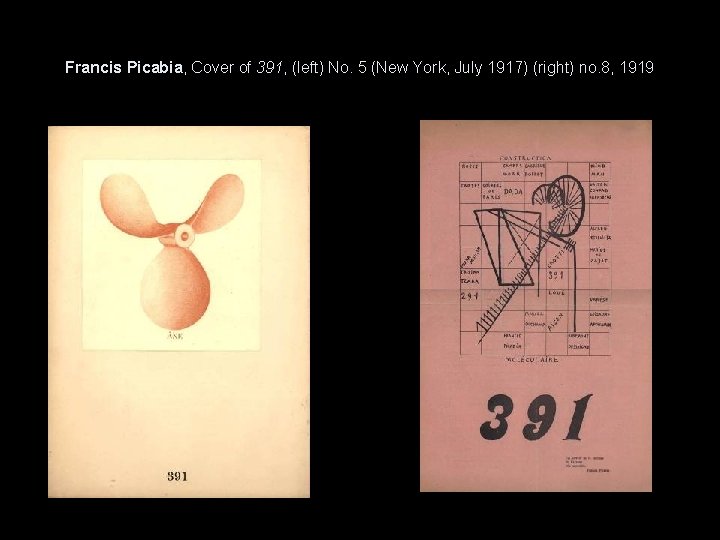 Francis Picabia, Cover of 391, (left) No. 5 (New York, July 1917) (right) no.