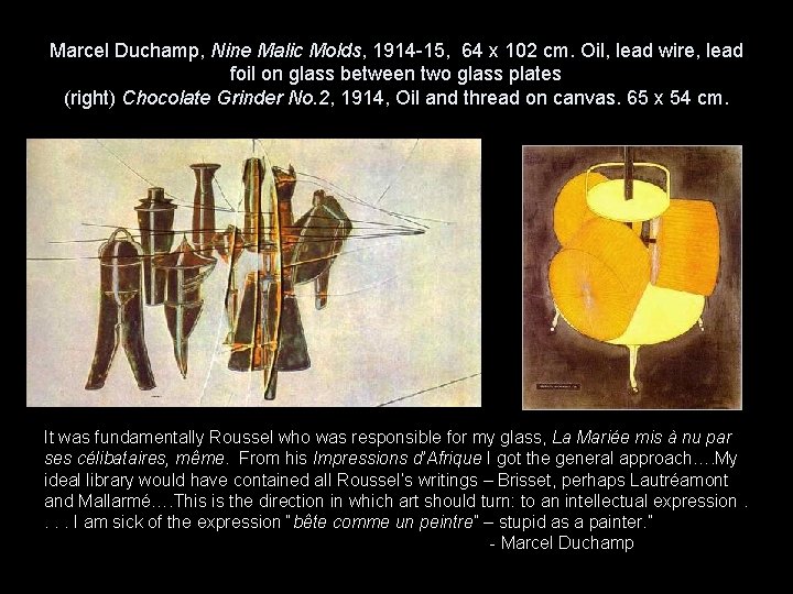 Marcel Duchamp, Nine Malic Molds, 1914 -15, 64 x 102 cm. Oil, lead wire,