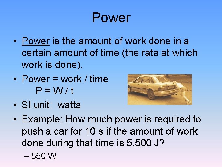 Power • Power is the amount of work done in a certain amount of