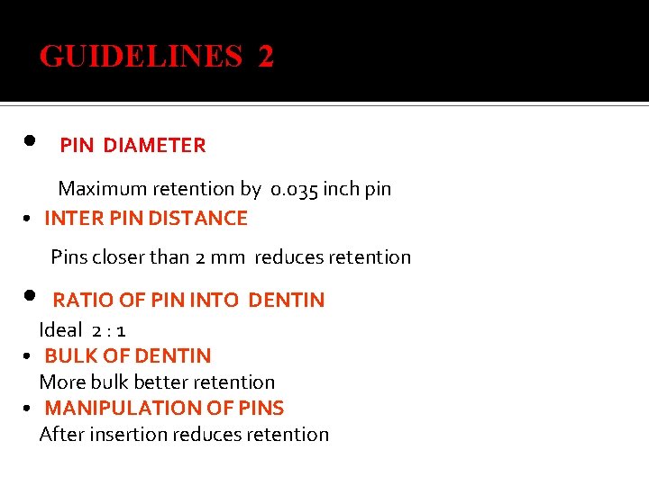 GUIDELINES 2 • PIN DIAMETER Maximum retention by 0. 035 inch pin • INTER