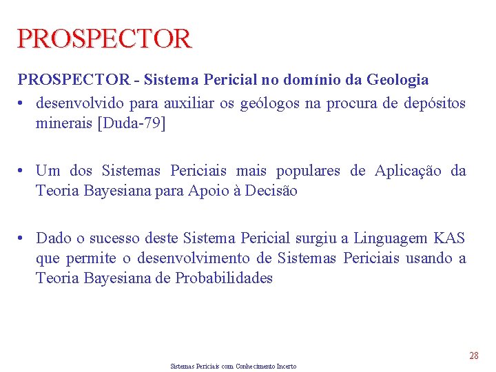 PROSPECTOR - Sistema Pericial no domínio da Geologia • desenvolvido para auxiliar os geólogos