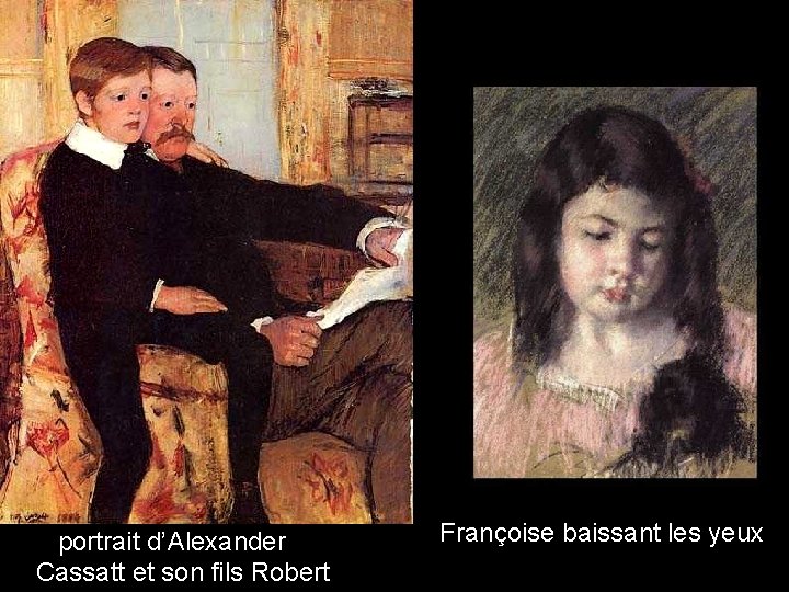 portrait d’Alexander Cassatt et son fils Robert Françoise baissant les yeux portrait d’Alexander Cassatt et son fils Robert Françoise baissant les yeux