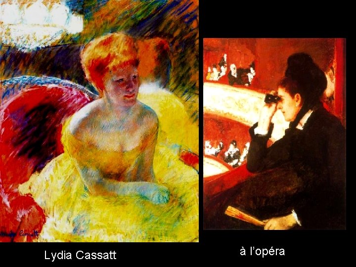 Lydia Cassatt à l’opéra Lydia Cassatt à l’opéra