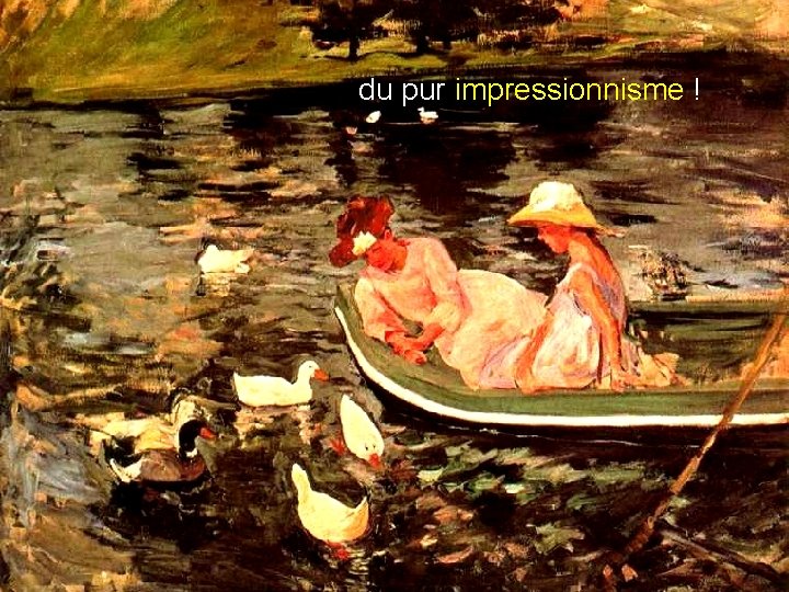 du pur impressionnisme ! du pur impressionnisme !