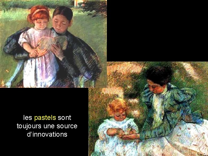 les pastels sont toujours une source d’innovations les pastels sont toujours une source d’innovations