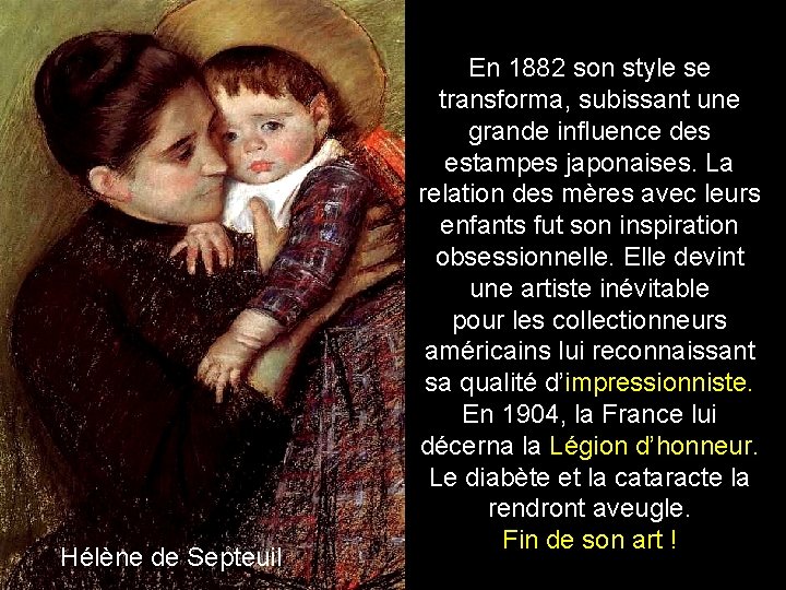 Hélène de Septeuil En 1882 son style se transforma, subissant une grande influence des Hélène de Septeuil En 1882 son style se transforma, subissant une grande influence des