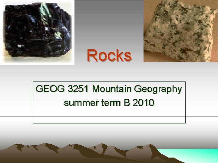 Rocks GEOG 3251 Mountain Geography summer term B 2010 