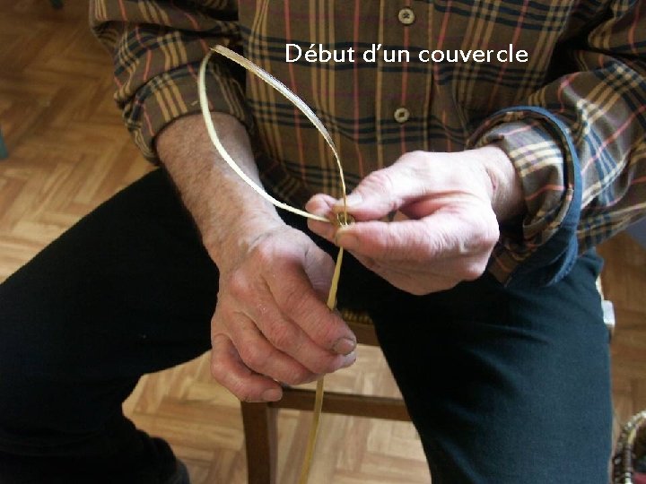 Début d’un couvercle 