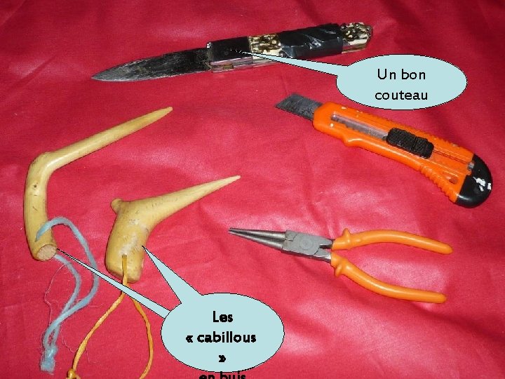 Un bon couteau Les « cabillous » 