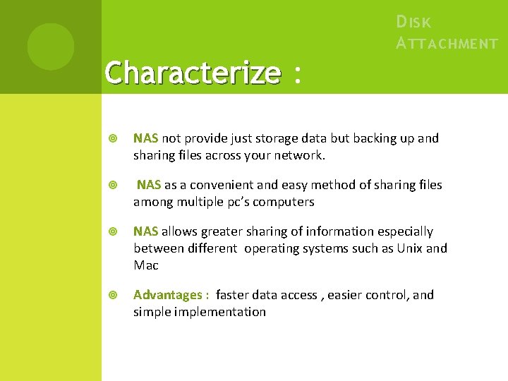 D ISK A TTACHMENT Characterize : NAS not provide just storage data but backing