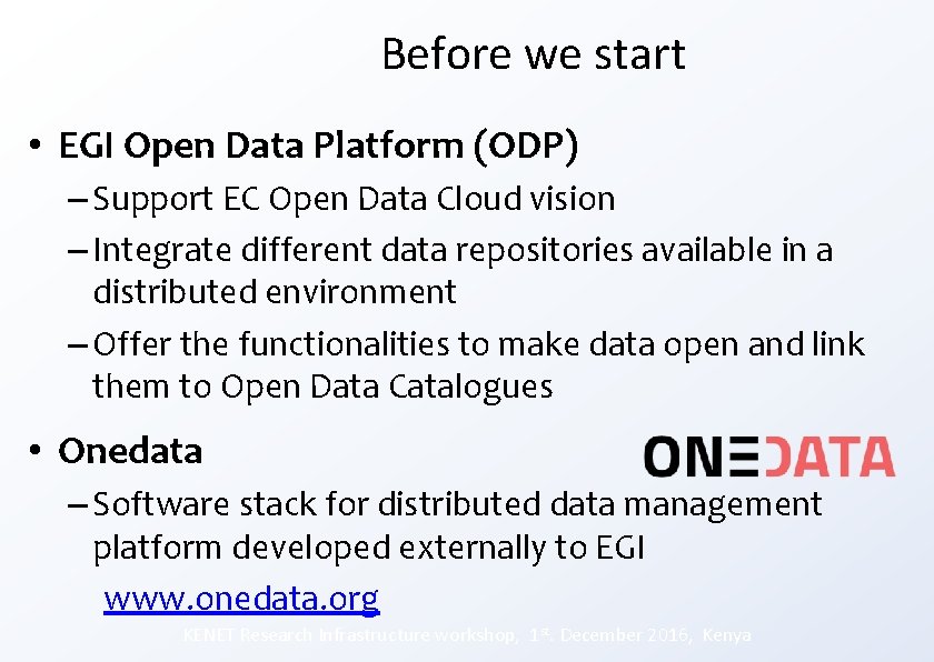 Before we start • EGI Open Data Platform (ODP) – Support EC Open Data